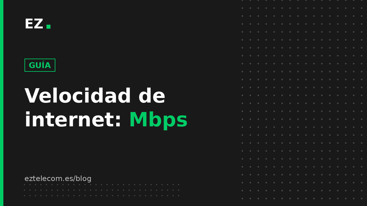 Velocidad de internet: qué son los Mbps y cuántos necesitas