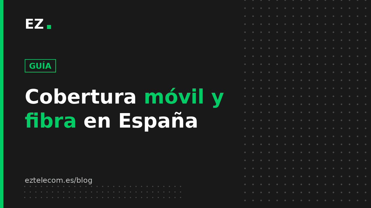 Cobertura móvil y de fibra en España: cómo comprobarla