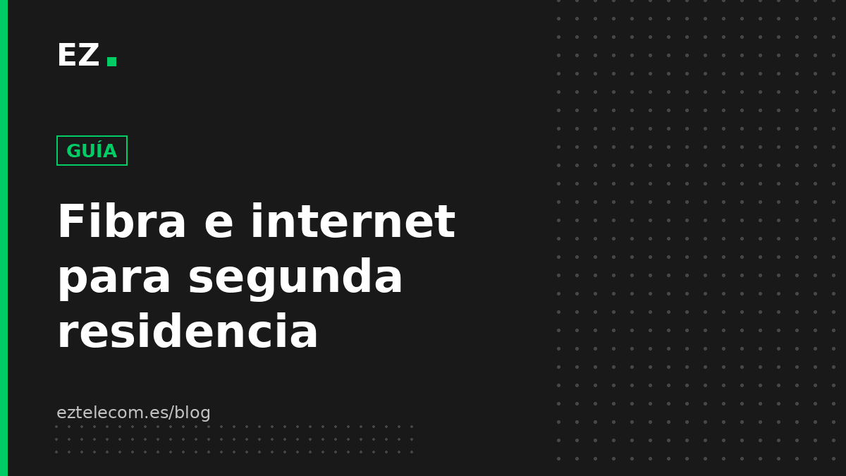 Fibra e internet para segunda residencia: sin permanencia